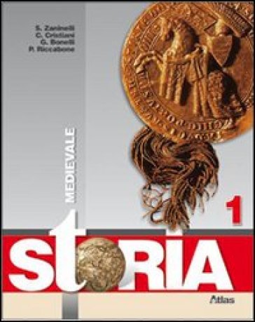 Storia. Con Cittadinanza e Costituzione. Per la Scuola media. Con espansione online. 1: Medievale - Sergio Zaninelli - Claudio Cristiani - Giovanna Bonelli