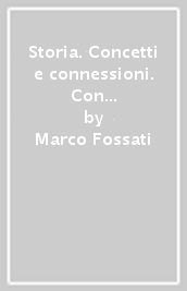 Storia. Concetti e connessioni. Con CLIL. Per le Scuole superiori. Con e-book. Con espansione online. Vol. 1