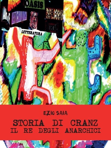 Storia di Cranz il Re degli anarchici - Ezio Saia