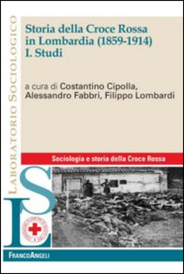 Storia della Croce Rossa in Lombardia (1859-1914). 1: Studi