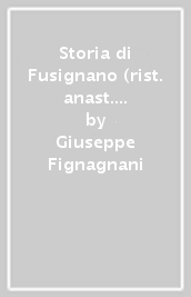 Storia di Fusignano (rist. anast. Prato, 1879)