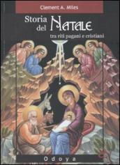 Storia del Natale. Tra riti pagani e cristiani. Ediz. illustrata