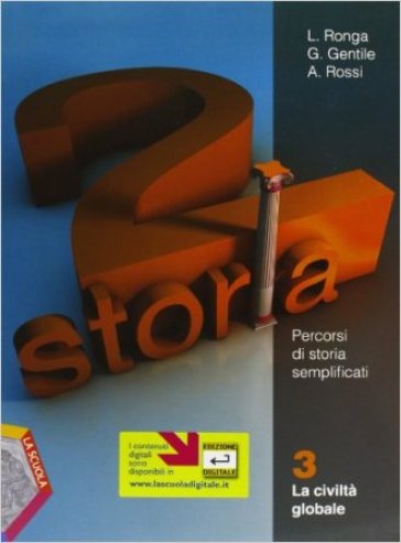 Storia. Percorsi di storia semplificati. Per la Scuola media. Vol. 3: La civiltà globale - Gianni Gentile - Luigi Ronga - Anna Carla Rossi