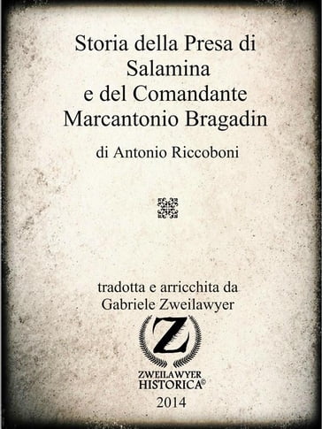 Storia della Presa di Salamina e del Comandante Marcantonio Bragadin - Gabriele Zweilawyer