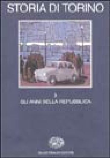 Storia di Torino. 9.Gli anni della Repubblica