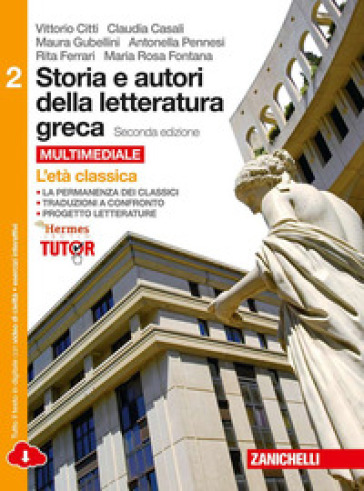 Storia e autori della letteratura greca. Per le Scuole superiori. Con e-book. Con espansione online. Vol. 2: Età classica - Vittorio Citti - Claudia Casali - Maura Gubellini