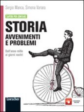 Storia: avvenimenti e problemi. Per le Scuole superiori. Con espansione online. Vol. 2: Dall anno Mille ai nostri giorni