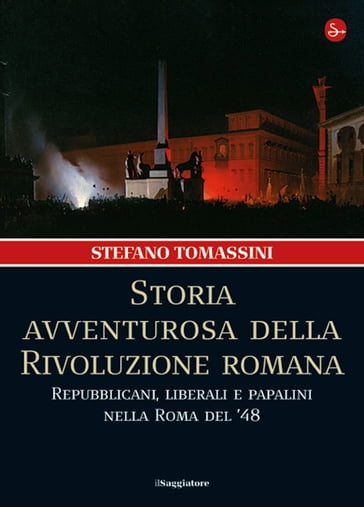 Storia avventurosa della Rivoluzione romana - Stefano Tomassini