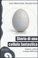Storia di una cellula fantastica. Scienza, cultura e natura dell uovo