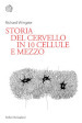 Storia del cervello in 10 cellule e mezzo