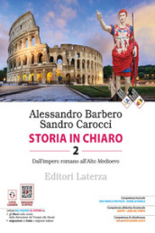 Storia in chiaro. Per le Scuole superiori. Con e-book. Con espansione online. Vol. 2: Dall impero romano all Alto Medioevo