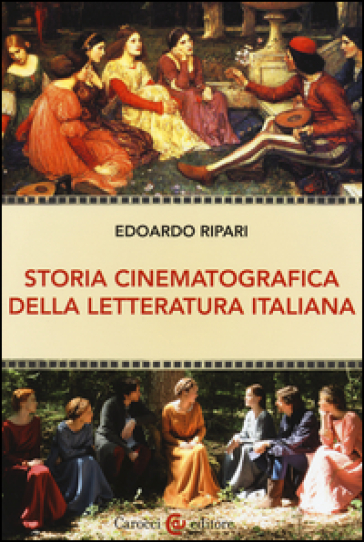 Storia cinematografica della letteratura italiana - Edoardo Ripari