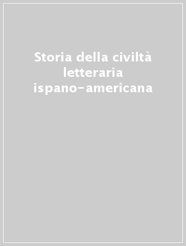 Storia della civiltà letteraria ispano-americana