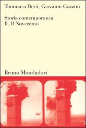 Storia contemporanea. 2: Il Novecento - Tommaso Detti - Giovanni Gozzini