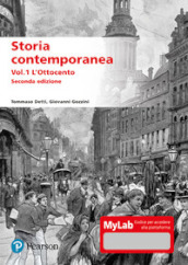 Storia contemporanea. Ediz. MyLab. Con aggiornamento online. 1: L  Ottocento