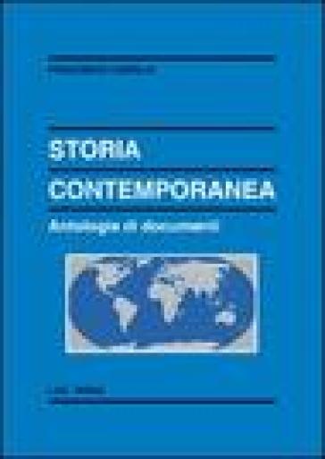 Storia contemporanea. Antologia di documenti - Francesco Casella