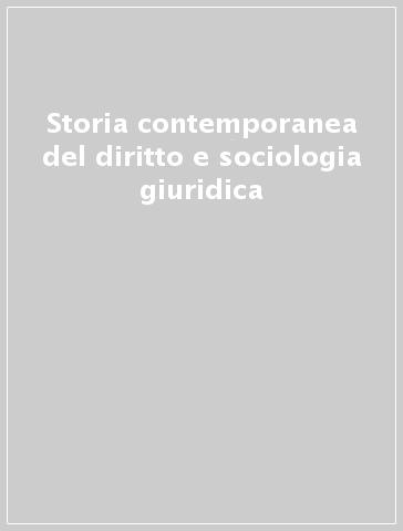 Storia contemporanea del diritto e sociologia giuridica