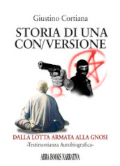 Storia di una con/versione. Dalla lotta armata alla gnosi