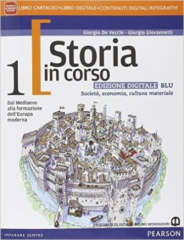 Storia in corso. Con Atlante grandi trasformazioni economiche e sociali. Ediz. blu. Per le Scuole superiori. Con e-book. Con espansione online. Vol. 1 - Giorgio De Vecchi - Giorgio Giovannetti