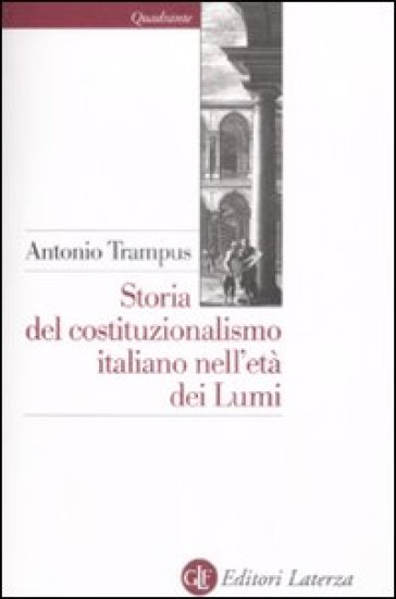 Storia del costituzionalismo italiano nell'età dei lumi - Antonio Trampus