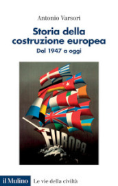 Storia della costruzione europea. Dal 1947 a oggi