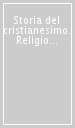 Storia del cristianesimo. Religione, politica, cultura. 8.Il tempo delle confessioni (1530/1620-30)