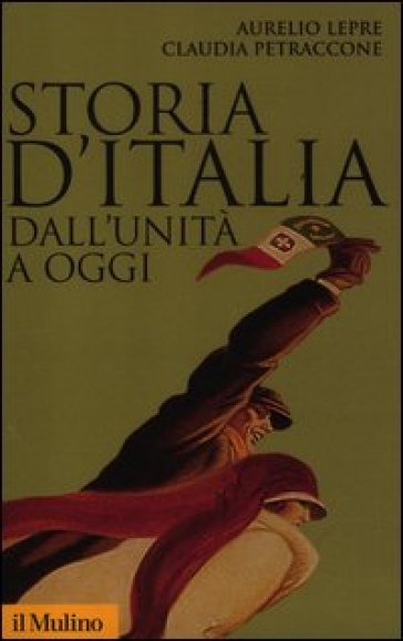 Storia d'Italia dall'Unità a oggi - Aurelio Lepre - Claudia Petraccone