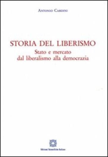 Storia de liberismo - Antonio Cardini