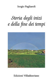 Storia degli inizi e della fine dei tempi