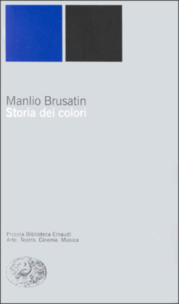 Storia dei colori - Manlio Brusatin