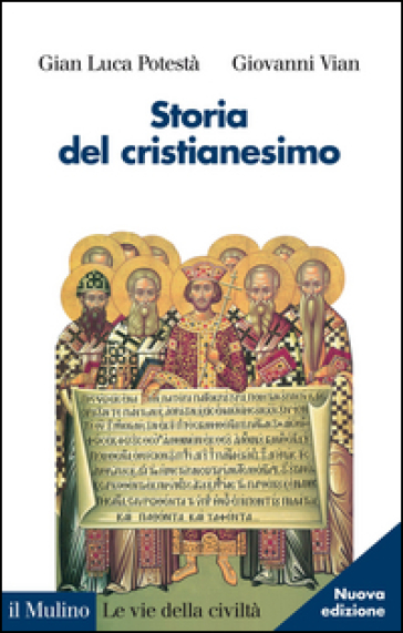 Storia del cristianesimo - Gian Luca Potestà - Giovanni Vian