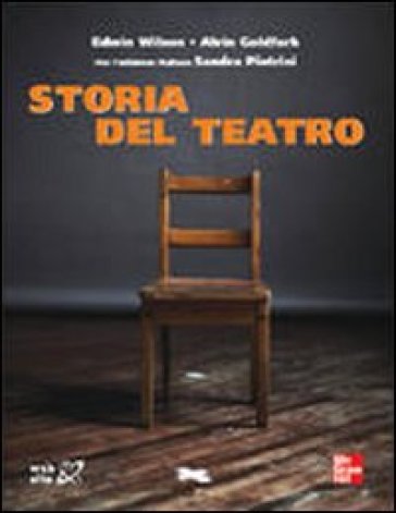 Storia del teatro - Edwin Wilson - Alvin Goldfarb - Sandra Pietrini