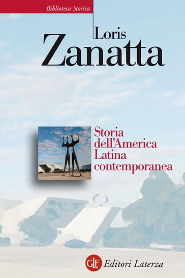 Storia dell'America Latina contemporanea - Loris Zanatta