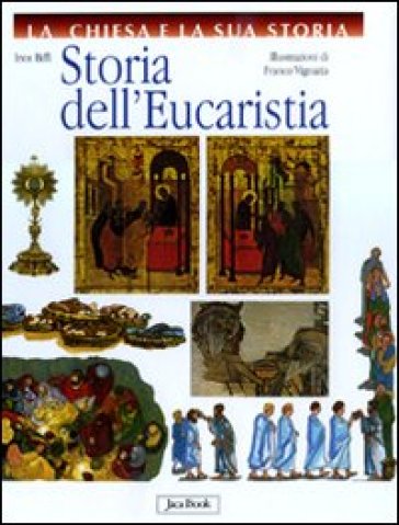 Storia dell'Eucaristia - Inos Biffi