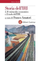 Storia dell IRI. 2. Il «miracolo» economico e il ruolo dell IRI