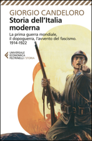 Storia dell'Italia moderna. 8.La prima guerra mondiale, il dopoguerra, l'avvento del fascismo (1914-1922) - Giorgio Candeloro