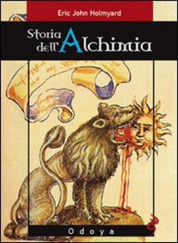 Storia dell'alchimia - Eric J. Holmyard