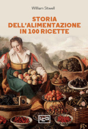 Storia dell alimentazione in 100 ricette