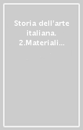Storia dell arte italiana. 2.Materiali e problemi. L Artista e il pubblico