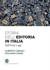 Storia dell editoria in Italia. Dall Unità a oggi