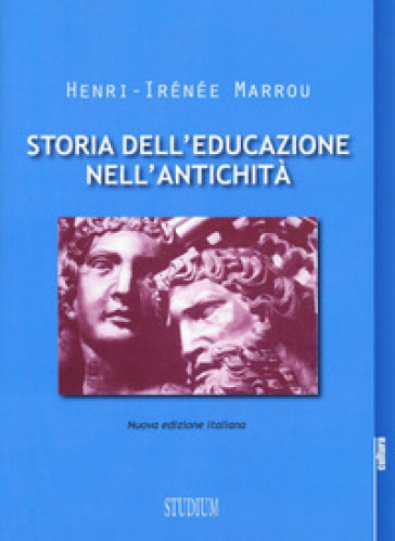 Storia dell'educazione nell'antichità. Nuova ediz. - Henri-Irénée Marrou