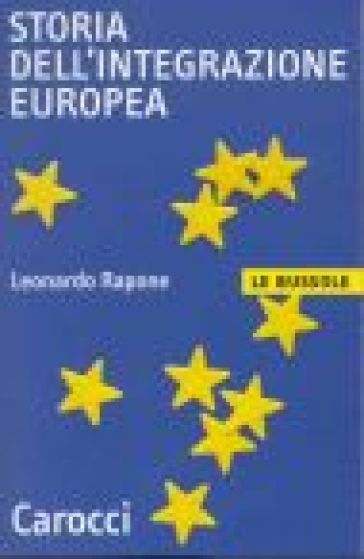 Storia dell'integrazione europea - Leonardo Rapone