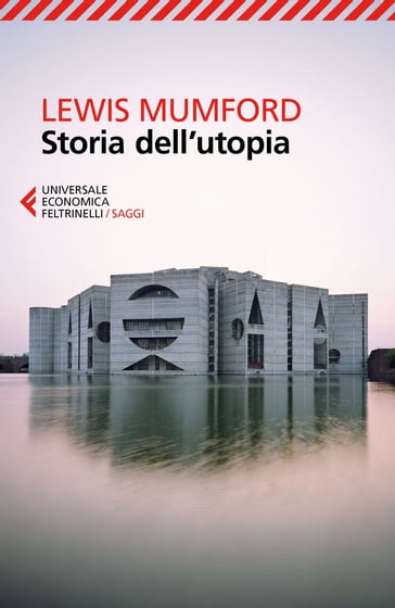 Storia dell'utopia - Lewis Mumford