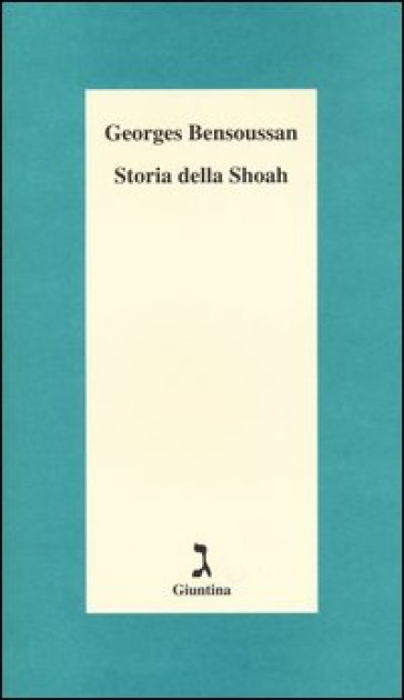 Storia della Shoah - Georges Bensoussan