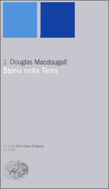 Storia della Terra - J. Douglas Macdougall - J. Douglas McDougall