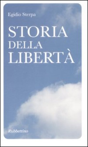 Storia della libertà - Egidio Sterpa