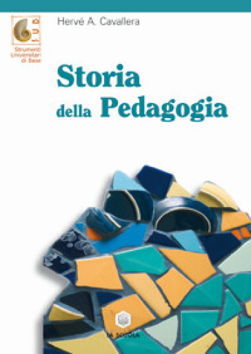 Storia della pedagogia - Hervé Antonio Cavallera