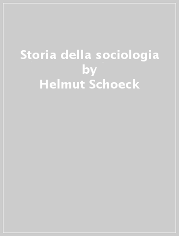 Storia della sociologia - Helmut Schoeck