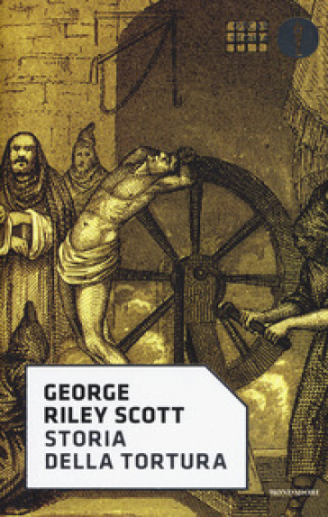 Storia della tortura - George Riley Scott