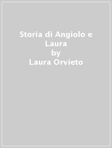 Storia di Angiolo e Laura - Laura Orvieto